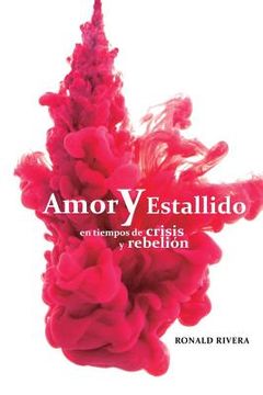 portada Amor y estallido: En tiempo de crisis y rebelión