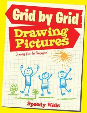 portada Drawing Pictures Grid by Grid: Drawing Book for Beginners (en Inglés)