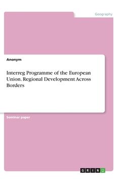 portada Interreg Programme of the European Union. Regional Development Across Borders (en Inglés)