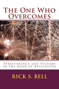 portada The One Who Overcomes: Perseverance and Victory in the Book of Revelation (en Inglés)