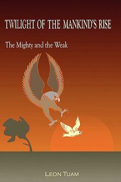portada twilight of the mankind's rise: the mighty and the weak