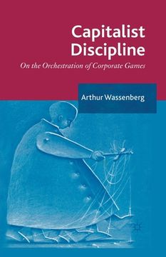 portada Capitalist Discipline: On the Orchestration of Corporate Games (en Inglés)
