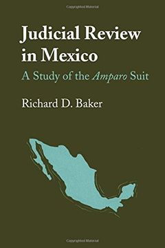 portada Judicial Review in Mexico: A Study of the Amparo Suit (LLILAS Latin American Monograph Series)