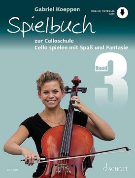portada Spielbuch zur Celloschule: Cello Spielen mit Spaß und Fantasie. Band 3. 1-3 Violoncelli, Teilweise mit Klavier. Spielheft (Spielbuch) mit Online-Audiodatei.
