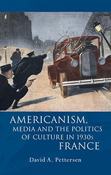 portada Americanism, Media and the Politics of Culture in 1930s France (French and Francophone Studies)