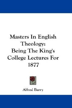 portada masters in english theology: being the king's college lectures for 1877 (in English)