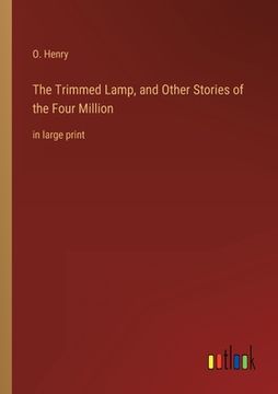 portada The Trimmed Lamp, and Other Stories of the Four Million: in large print (in English)