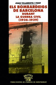 portada Els Bombardeigs de Barcelona Durant la Guerra Civil (1936-1939) (in Catalá)
