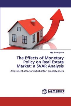 portada The Effects of Monetary Policy on Real Estate Market: a SVAR Analysis (en Inglés)
