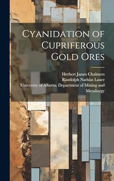 Cyanidation of Cupriferous Gold Ores (en Inglés)