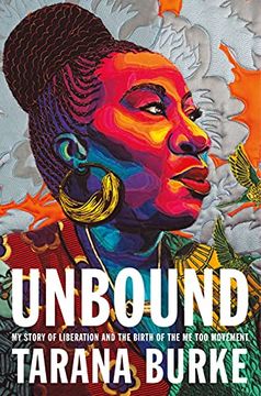 portada Unbound: My Story of Liberation and the Birth of the me too Movement (en Inglés)