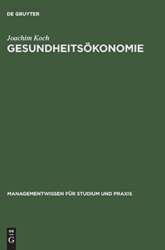 portada Gesundheitsokonomie: Betriebswirtschaftliche Kosten- und Leistungsrechnung (Managementwissen für Studium und Praxis) (en Alemán)