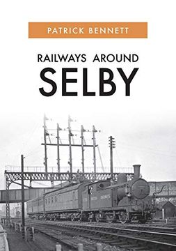 portada Railways Around Selby (en Inglés)