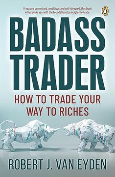 portada Badass Trader: How to Trade Your way to Riches (en Inglés)