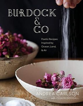 portada Burdock & co: Poetic Recipes Inspired by Ocean, Land & air (in English)