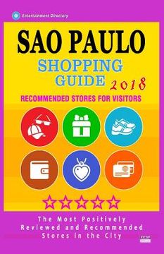 portada Sao Paulo Shopping Guide 2018: Best Rated Stores in Sao Paulo, Brazil - Stores Recommended for Visitors, (Shopping Guide 2018) (en Inglés)