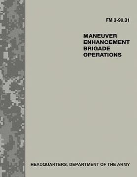 portada Maneuver Enhancement Brigade Operations (FM 3-90.31) (in English)