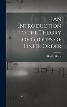portada An Introduction to the Theory of Groups of Finite Order (en Inglés)