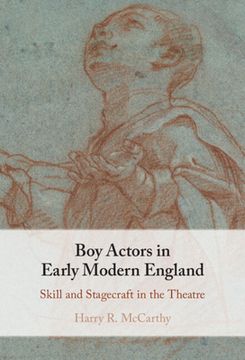 portada Boy Actors in Early Modern England: Skill and Stagecraft in the Theatre 