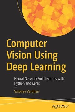 portada Computer Vision Using Deep Learning: Neural Network Architectures With Python and Keras (en Inglés)