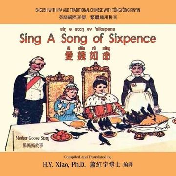 portada Sing A Song of Sixpence (Traditional Chinese): 08 Tongyong Pinyin with IPA Paperback Color