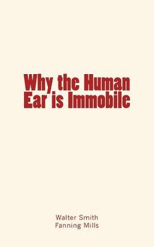 portada Why the Human Ear is Immobile (en Inglés)