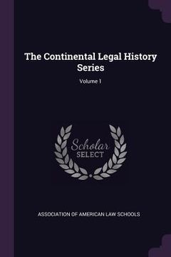portada The Continental Legal History Series; Volume 1 (in English)