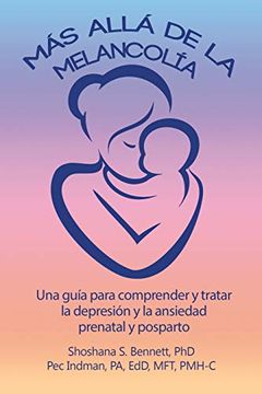 portada Más Allá de la Melancolía: Una Guía Para Comprender y Tratar la Depresión y la Ansiedad Prenatal y Posparto