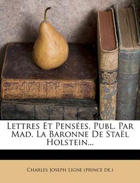 portada Lettres Et Pensées, Publ. Par Mad. La Baronne De Staël Holstein... (en Francés)