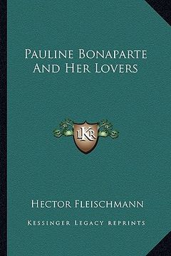 portada pauline bonaparte and her lovers (en Inglés)