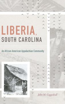 portada Liberia, South Carolina: An African American Appalachian Community (en Inglés)