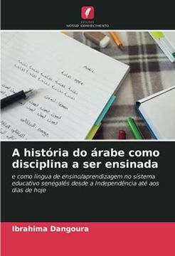 portada A História do Árabe Como Disciplina a ser Ensinada: E Como Língua de Ensino (en Portugués)