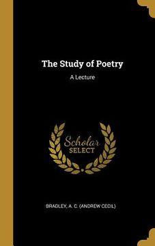 portada The Study of Poetry: A Lecture