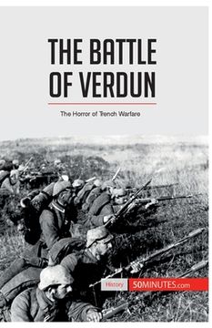 portada The Battle of Verdun: The Horror of Trench Warfare (en Inglés)