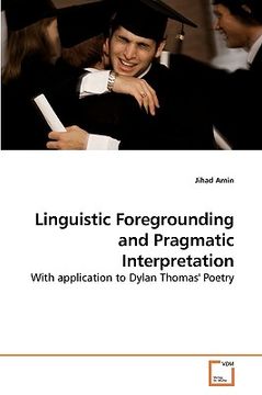 portada linguistic foregrounding and pragmatic interpretation (en Inglés)