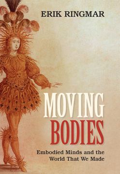 portada Moving Bodies: Embodied Minds and the World That We Made (in English)