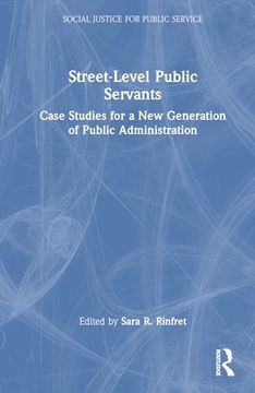 portada Street-Level Public Servants (Social Justice for Public Service) (en Inglés)