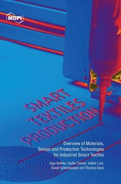 portada Smart Textiles Production: Overview of Materials, Sensor and Production Technologies for Industrial Smart Textiles 