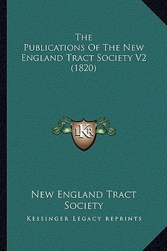 portada the publications of the new england tract society v2 (1820)