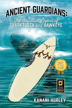 portada Ancient Guardians: The Hawaiian Legend of Sharktooth and Hawkeye (en Inglés)