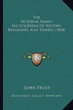 portada the pictorial family encyclopedia of history, biography, and travels (1854)