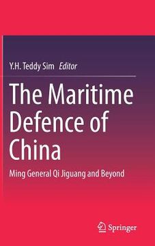 portada The Maritime Defence of China: Ming General Qi Jiguang and Beyond (en Inglés)
