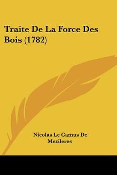 portada Traite De La Force Des Bois (1782) (en Francés)