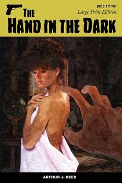 portada The Hand in the Dark: Large Print Edition (en Inglés)
