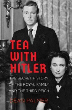 portada Tea With Hitler: The Secret History of the Royal Family and the Third Reich (in English)