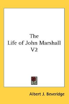 portada the life of john marshall, volume 2 (en Inglés)