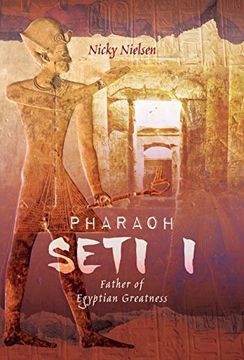 portada Pharaoh Seti i: Father of Egyptian Greatness (in English)