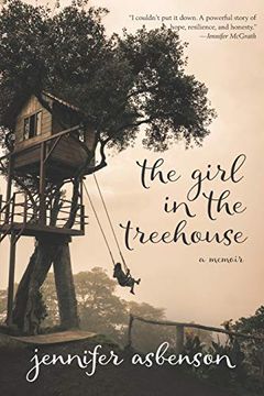 portada The Girl in the Treehouse: A Memoir (en Inglés)