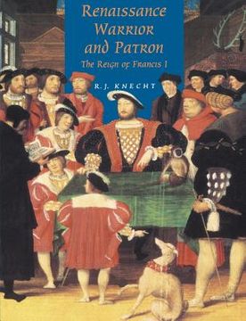 portada Renaissance Warrior and Patron: The Reign of Francis i (in English)
