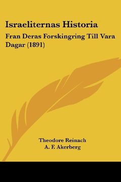 portada Israeliternas Historia: Fran Deras Forskingring Till Vara Dagar (1891)
